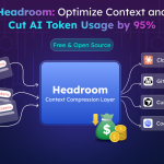Headroom: Optimize Context and Cut AI Token Usage by 95%